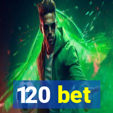 120 bet